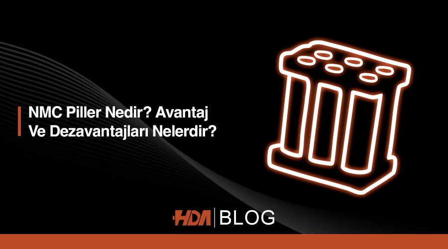 nmc piller nedir? avantaj ve dezavantajları nelerdir? HDA Blog
