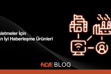 İşletmeler İçin En İyi Haberleşme Ürünleri