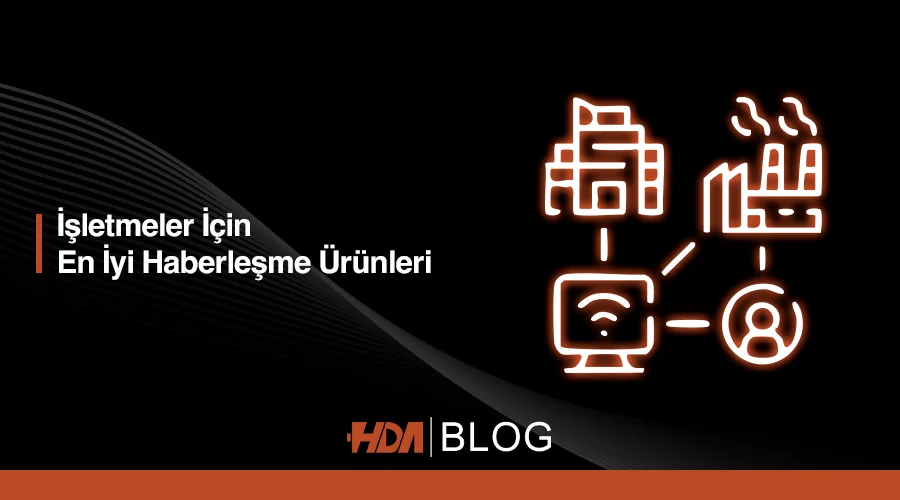 İşletmeler İçin En İyi Haberleşme Ürünleri